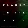 Planet in the Sky (feat. MKLA) - Single album lyrics, reviews, download