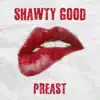 Shawty Good - Single album lyrics, reviews, download