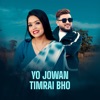 Yo Jowan Timrai Bho - Single