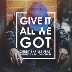Give It All We Got (feat. Kadence & Dillon Chase) Song Lyrics