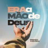 Era a Mão De Deus - Single