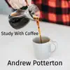 Study with Coffee - Single album lyrics, reviews, download