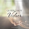 Quiero Hoy Volver - Single
