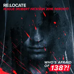 Rogue (Robert Nickson 2016 Reboot) - Single by Re:Locate album reviews, ratings, credits
