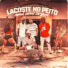 Lacoste no Peito - Comi Comi Larguei - Single album lyrics, reviews, download