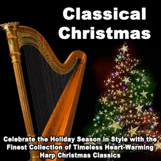 Clasical Christmas (Celebrate the Holiday Season in Style with the Finest Collection of Timeless Heart-Warming Harp Christmas Classics) by Philharmonic Symphony Orchestra album reviews, ratings, credits