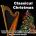 Clasical Christmas (Celebrate the Holiday Season in Style with the Finest Collection of Timeless Heart-Warming Harp Christmas Classics) album cover