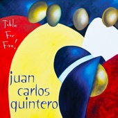 Juan Carlos Quintero - Song for My Father