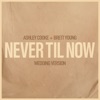 Never Til Now (Wedding Version) - Single