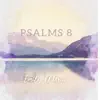 Psalms 8 - Single album lyrics, reviews, download