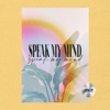 Speak My Mind - Single