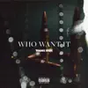 Who Want It - EP album lyrics, reviews, download