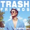 Trash Friends - Carter Vail lyrics