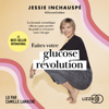 Faites votre glucose révolution - Jessie Inchauspe