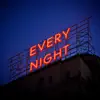 Every Night - Single album lyrics, reviews, download
