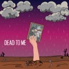 Dead To Me - EP