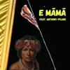 E Māmā (feat. Anthony Pfluke) - Single