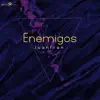 Enemigos - Single album lyrics, reviews, download