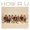 HOW R U - EP album lyrics, reviews, download