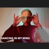 Dancing in My Mind - Single