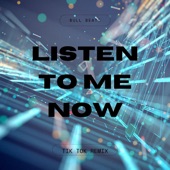 Listen To Me Now (Tiktok) [Remix] artwork