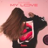 My Love - Single