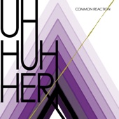 Uh Huh Her - Not a Love Song