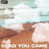 Glad You Came - Single