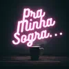 Stream & download Pra Minha Sogra... - Single