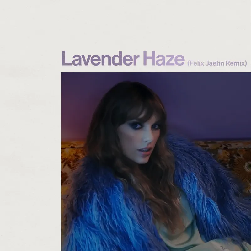 Taylor Swift & Felix Jaehn - Lavender Haze (Felix Jaehn Remix) - Single (2023) [iTunes Plus AAC M4A]-新房子