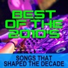 Best of the 2010's (Songs That Shaped the Decade)