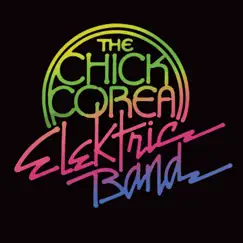 The Chick Corea Elektric Band (feat. Dave Weckl) by Chick Corea Elektric Band & Chick Corea album reviews, ratings, credits
