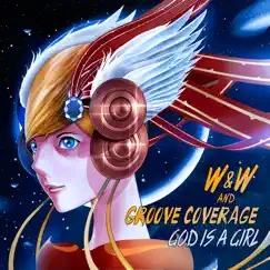 God Is a Girl - Single by W&W & Groove Coverage album reviews, ratings, credits