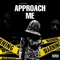 Approach Me (feat. Joesyah Tha Don) - Lil Rpg lyrics