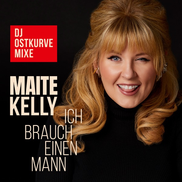 Maite Kelly - Ich Brauch Einen Mann