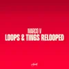 Stream & download Loops & Tings Relooped (Special Edition) - Single