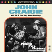 John Craigie - While I'm Down