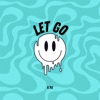 Let Go - Single