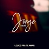 Louco pra Te Amar - Single