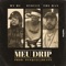 Meu Drip (feat. MN MC & Panquecabeats) - Oyocce, The Man & GrajaHits lyrics