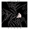 Leave Me - Single