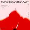 Flying High and Far Away - Single