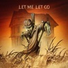 Let Me Let Go - Single