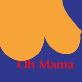 Oh Mama artwork