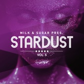 Milk & Sugar Pres. Stardust, Vol. 5 (DJ Mix) artwork