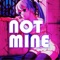 Not Mine (feat. Kelo) - Planet Wave House lyrics