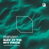 Say It To My Face - Single