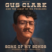 Gus Clark & the Least of His Problems - A Thinkin' Man's Woman