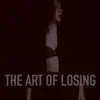 The Art Of Losing (Dave Eringa Mix) - Single album lyrics, reviews, download