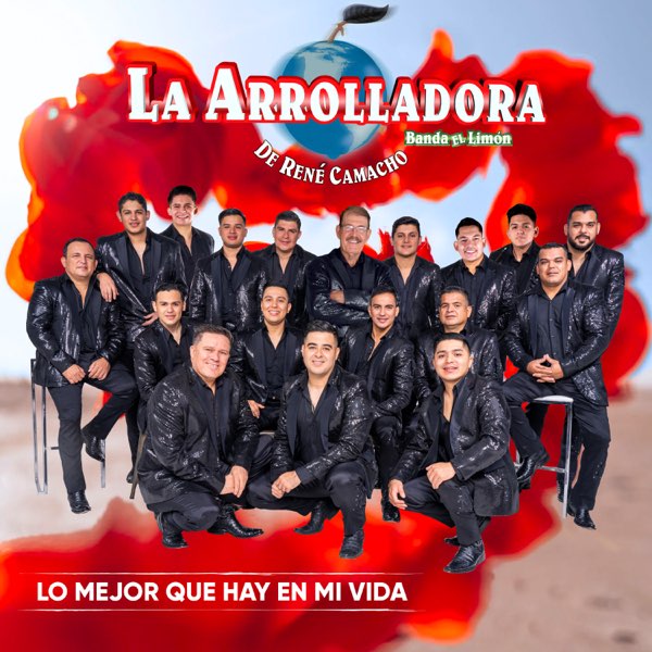 Lo Mejor Que Hay En Mi Vida - Single by La Arrolladora Banda el Limón de  René Camacho on Apple Music